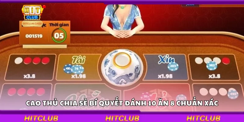 Cao thủ chia sẻ bí quyết đánh 10 ăn 8 chuẩn xác