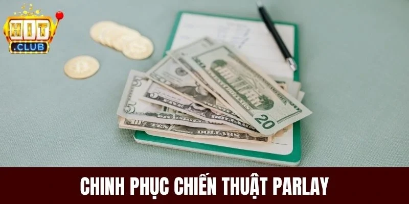 Chinh phục chiến thuật Parlay