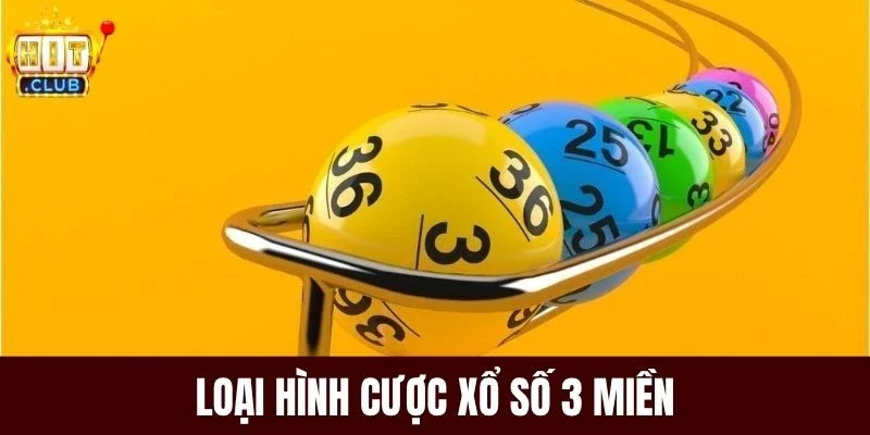 Loại hình cược xổ số 3 miền 